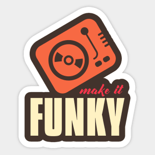 make it funky Sticker